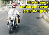 The İmam'a ambargo koyan grup hangisi?