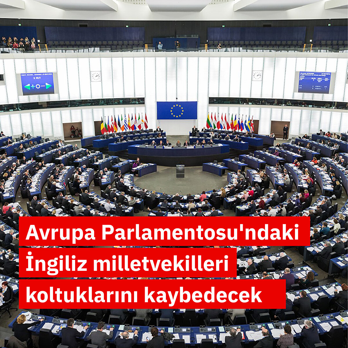 Avrupa Parlamentosu'ndaki İngiliz milletvekilleri koltuklarını kaybedecek.