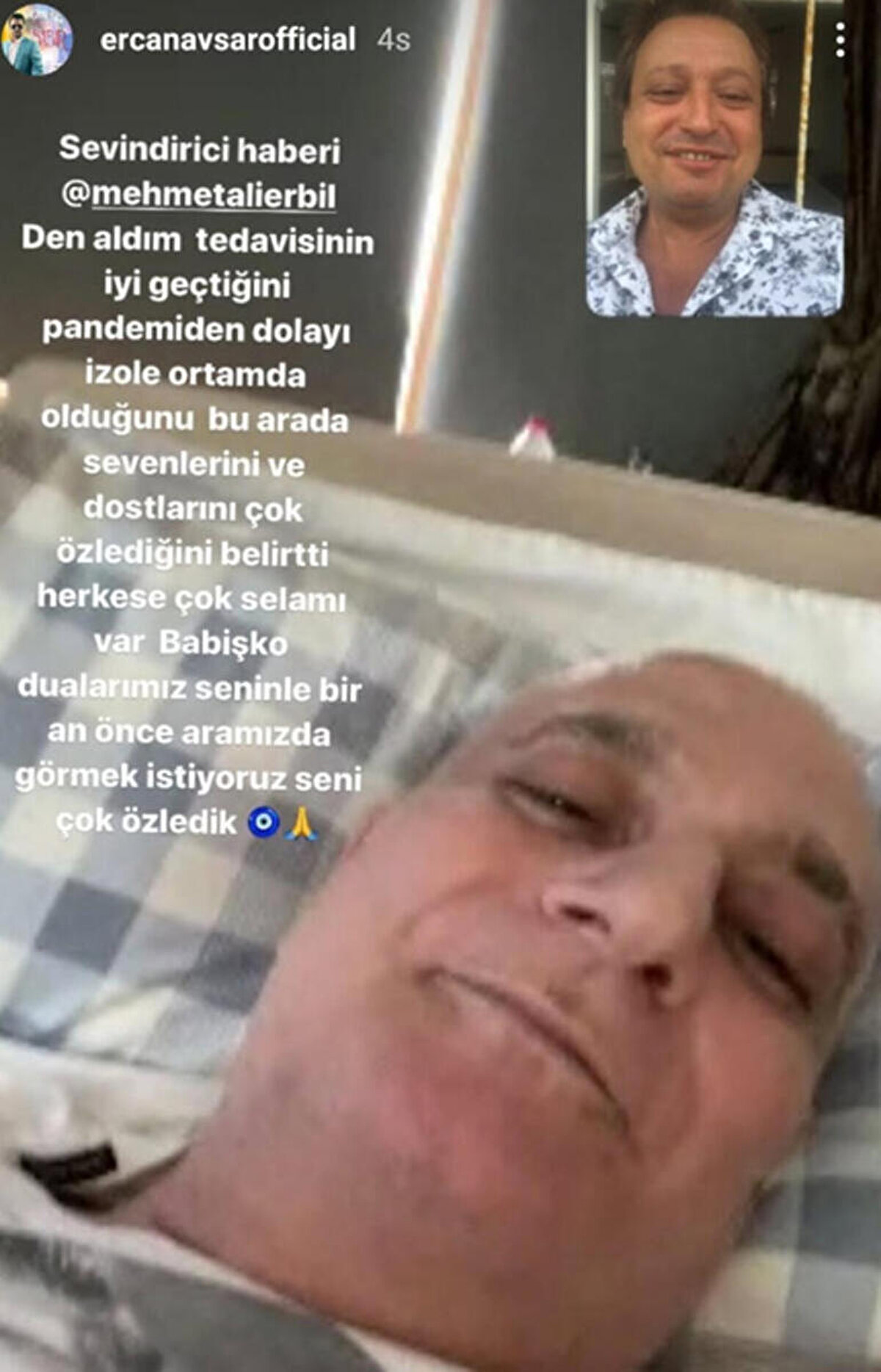 Instagram hesabından Erbil'in fotoğrafını paylaşan Ercan Avşar, "Dualarımız seninle. Bir an önce aramızda görmek istiyoruz, seni çok özledik " mesajını yazdı.
