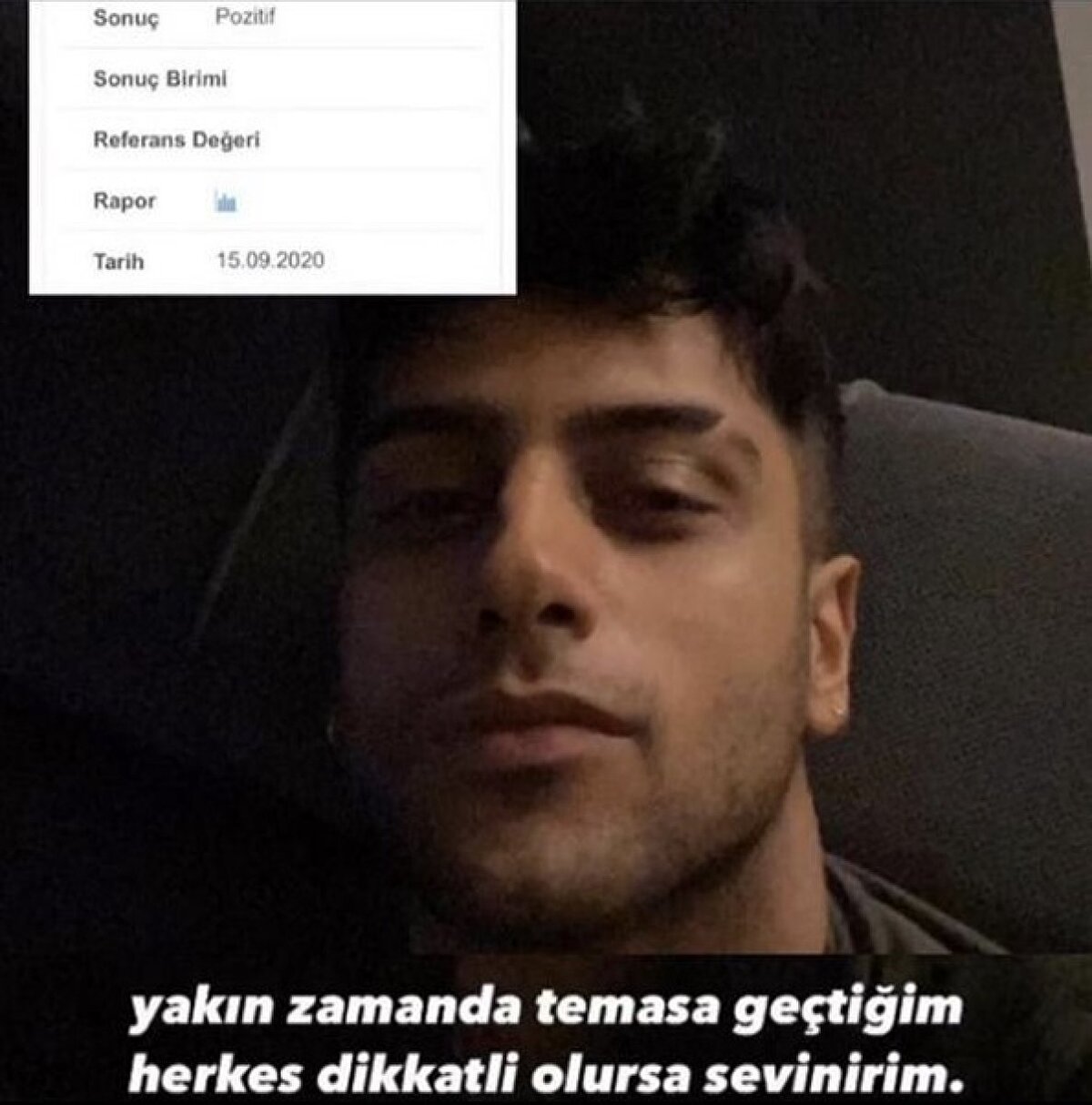 Reynmen sosyal medya hesabından paylaştığı hikâye bildiriminde: Yakın zamanda temasa geçtiğim herkes dikkatli olursa sevinirim. dedi.