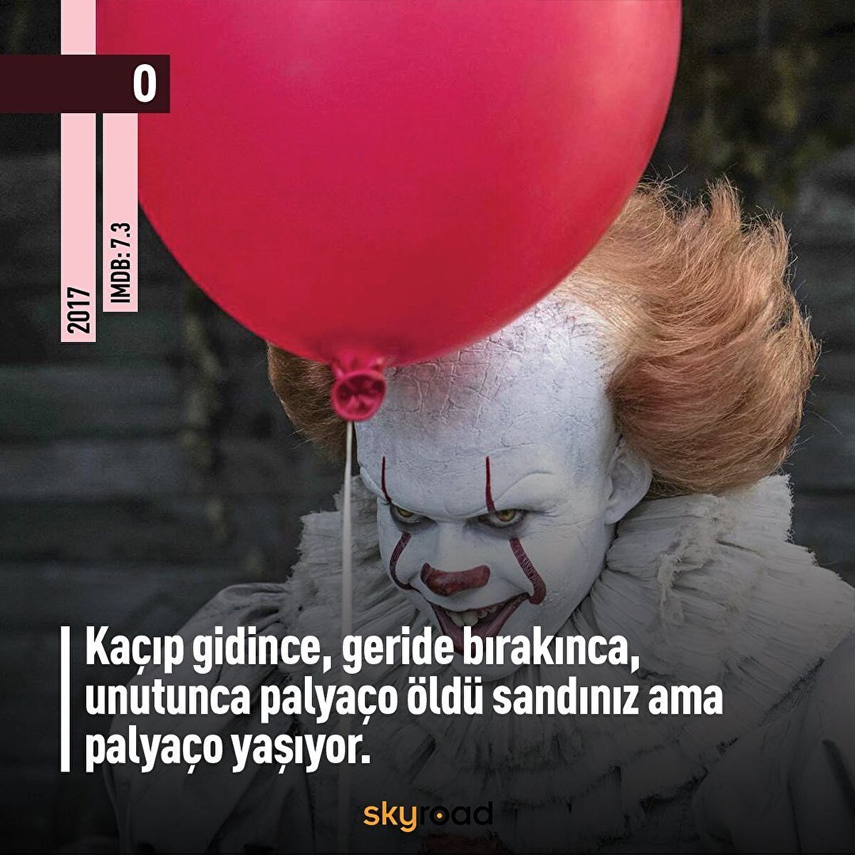 🤡 O: Stephen King'in 1986 yılında yayınlanmış aynı isimli romanından uyarlanan film, Maine'in küçük bir kasabasında yaşayan 7 çocuğu ele alıyor. Bu arkadaş grubunun başına beklemedikleri bir bela açılır. Kurbanlarının korkularına göre şekle girebilen Pennywise, ürkütücü bir palyaço kılığında bu 7 çocuğa dehşet saçmaya başlar.
