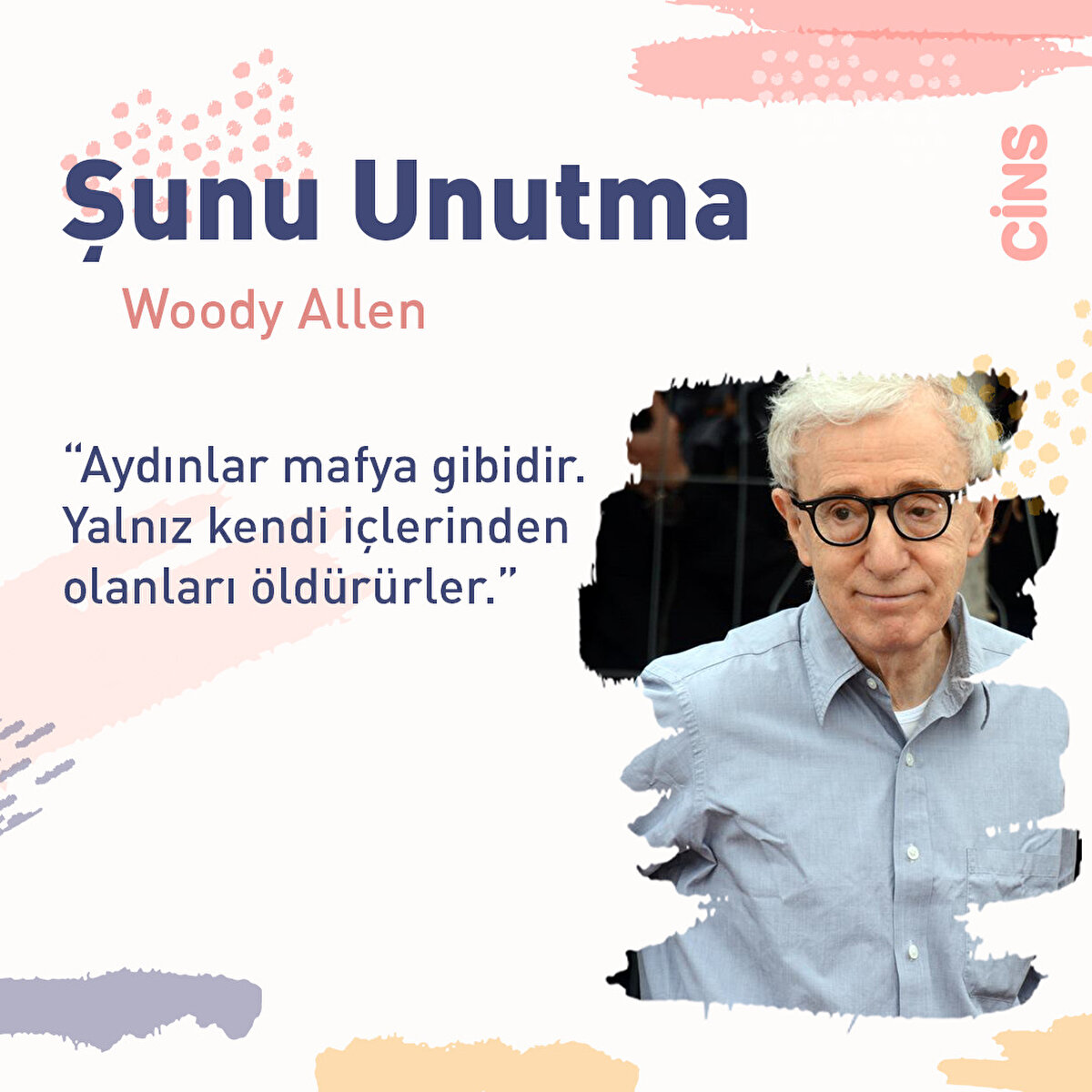 Biz söylemiyoruz Woody Allen söylüyor...