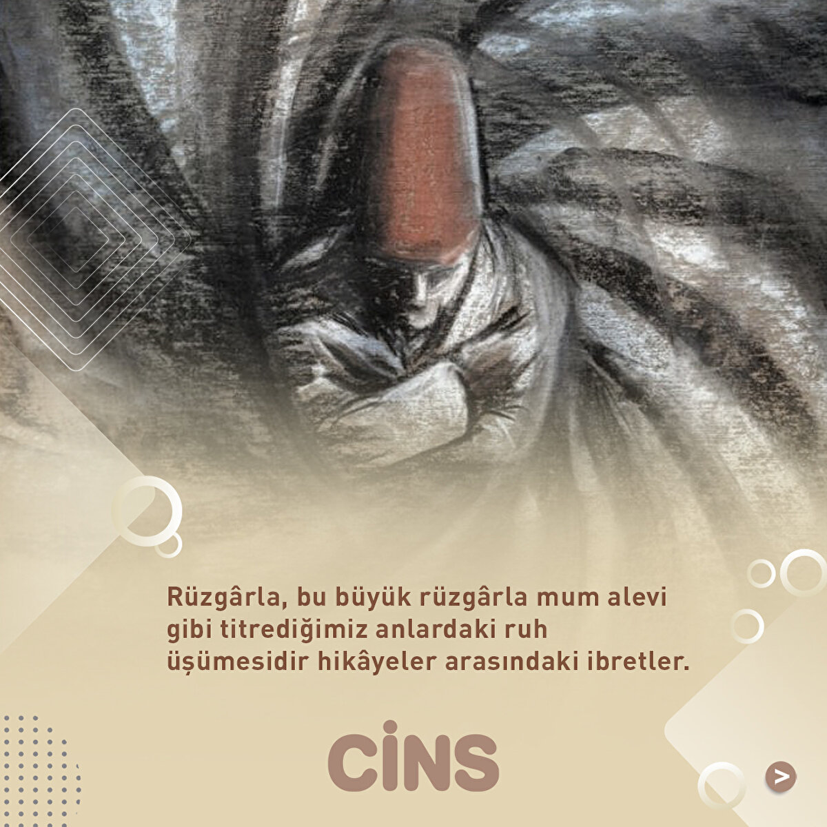 Rüzgârla, bu büyük rüzgârla mum alevi gibi titrediğimiz anlardaki ruh üşümesidir hikâyeler arasındaki ibretler.