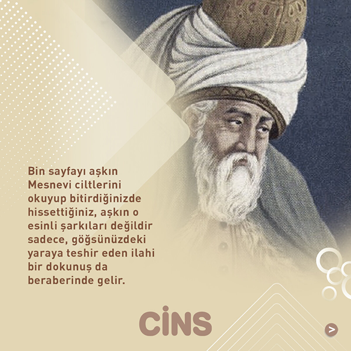 Bin sayfayı aşkın Mesnevi ciltlerini okuyup bitirdiğinizde hissettiğiniz, aşkın o esinli şarkıları değildir sadece, göğsünüzdeki yaraya teshir eden ilahi bir dokunuş da beraberinde gelir.