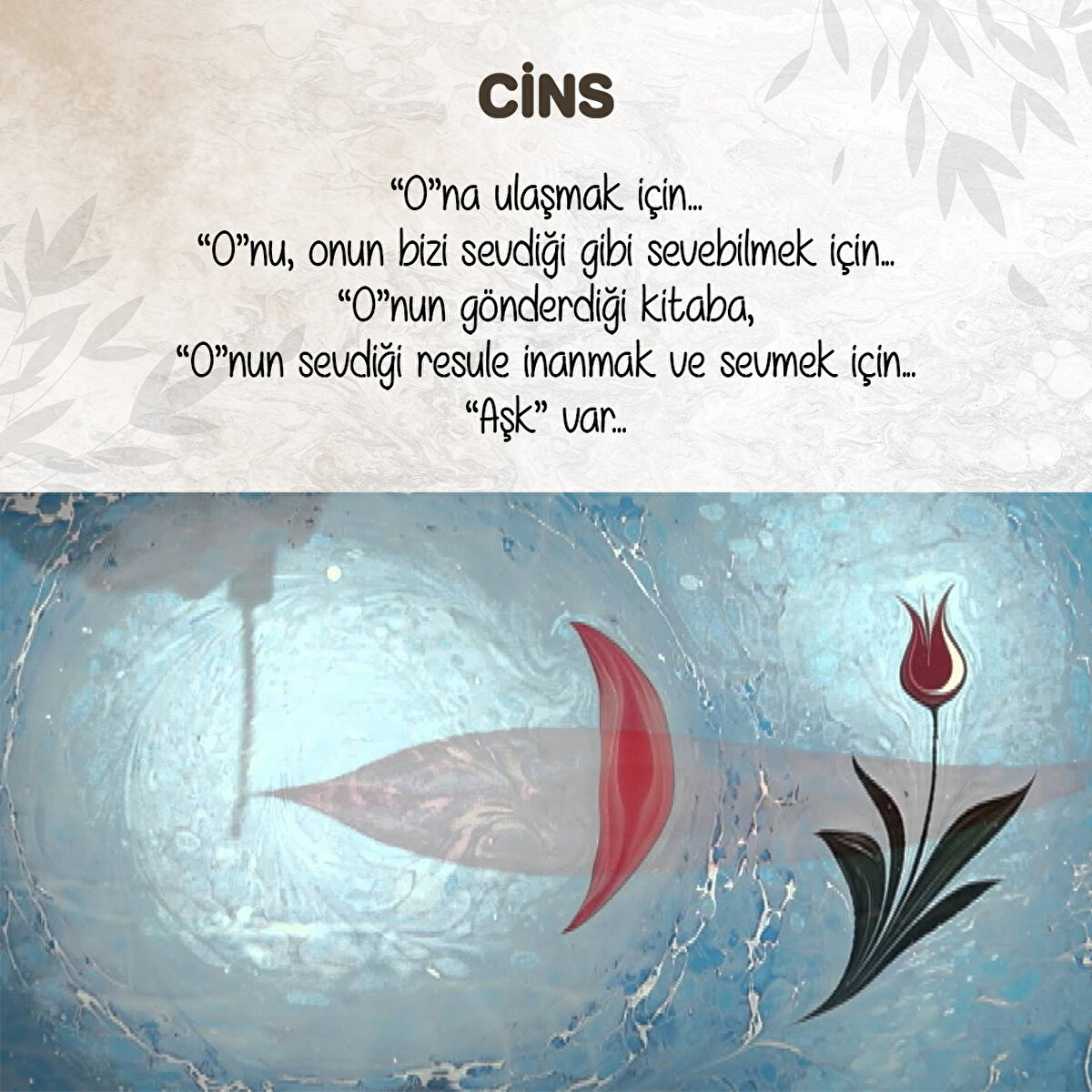 . “O”na ulaşmak için...
“O”nu, onun bizi sevdiği gibi sevebilmek için...
“O”nun gönderdiği kitaba,
“O”nun sevdiği resule inanmak ve sevmek için...
“Aşk” var...