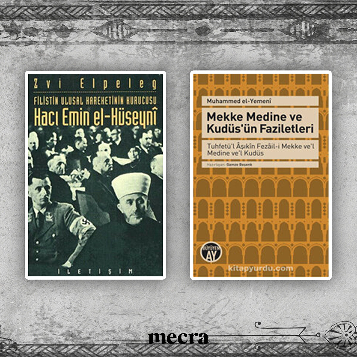 - Hacı Emin El-Hüseyni
Zvi Elpeleg

- Mekke Medine ve Kudüs'ün Faziletleri
Muhammed el-Yemeni