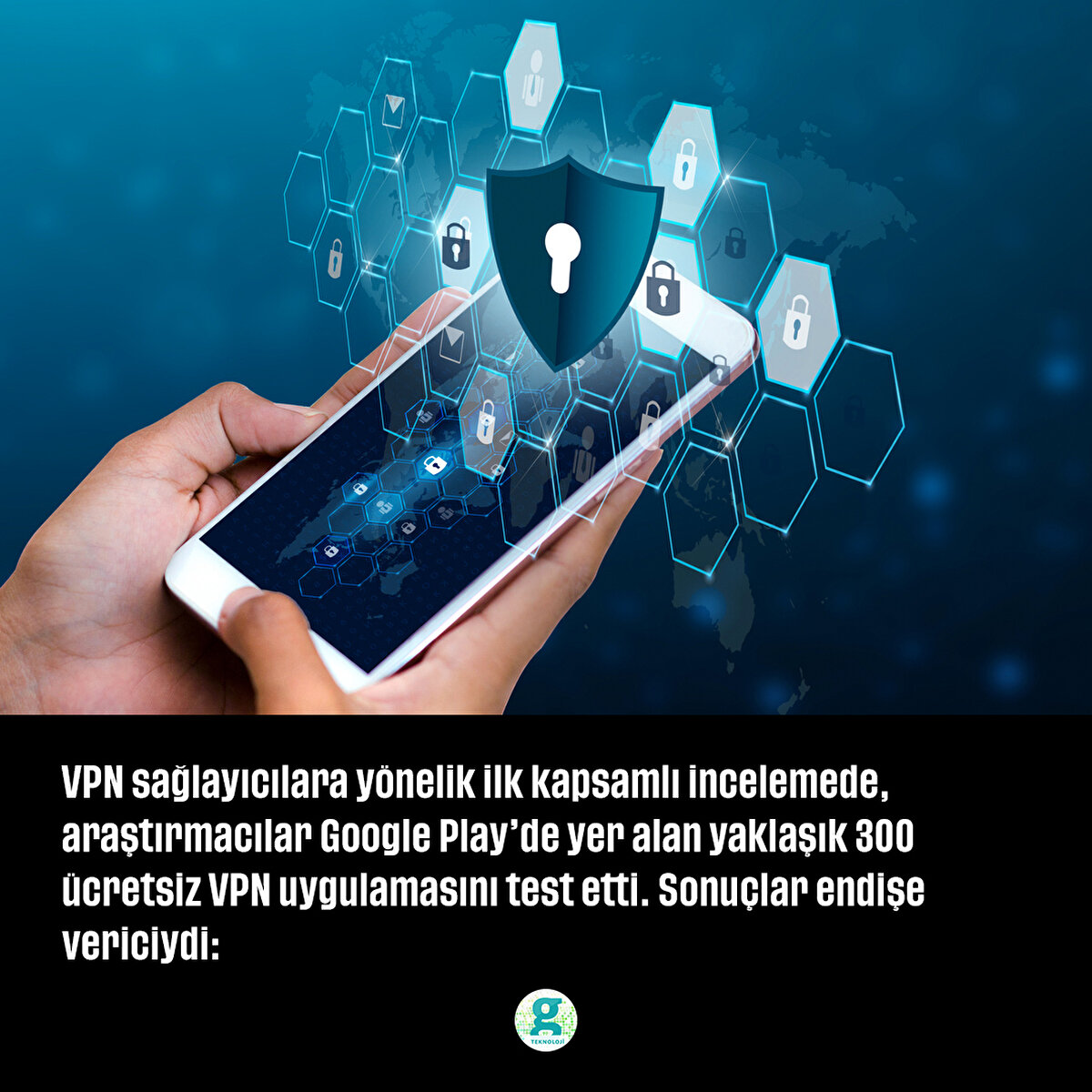 VPN sağlayıcılara yönelik ilk kapsamlı incelemede, araştırmacılar Google Play’de yer alan yaklaşık 300 ücretsiz VPN uygulamasını test etti. Sonuçlar endişe vericiydi: