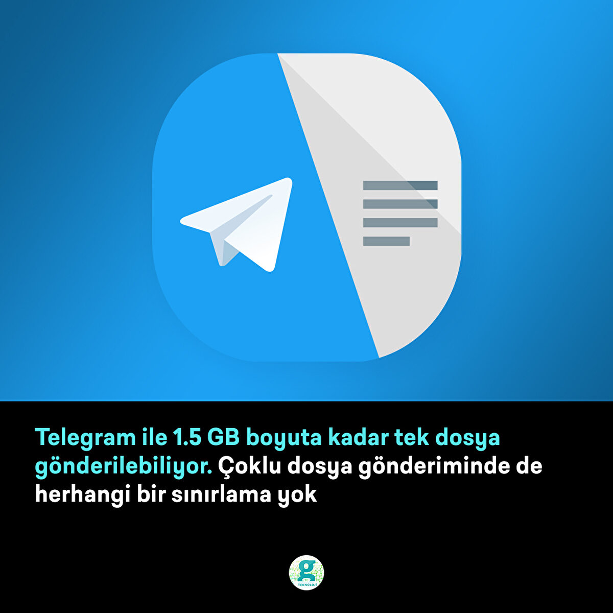 Telegram ile 1.5 GB boyuta kadar tek dosya gönderilebiliyor. Çoklu dosya gönderiminde de herhangi bir sınırlama yok