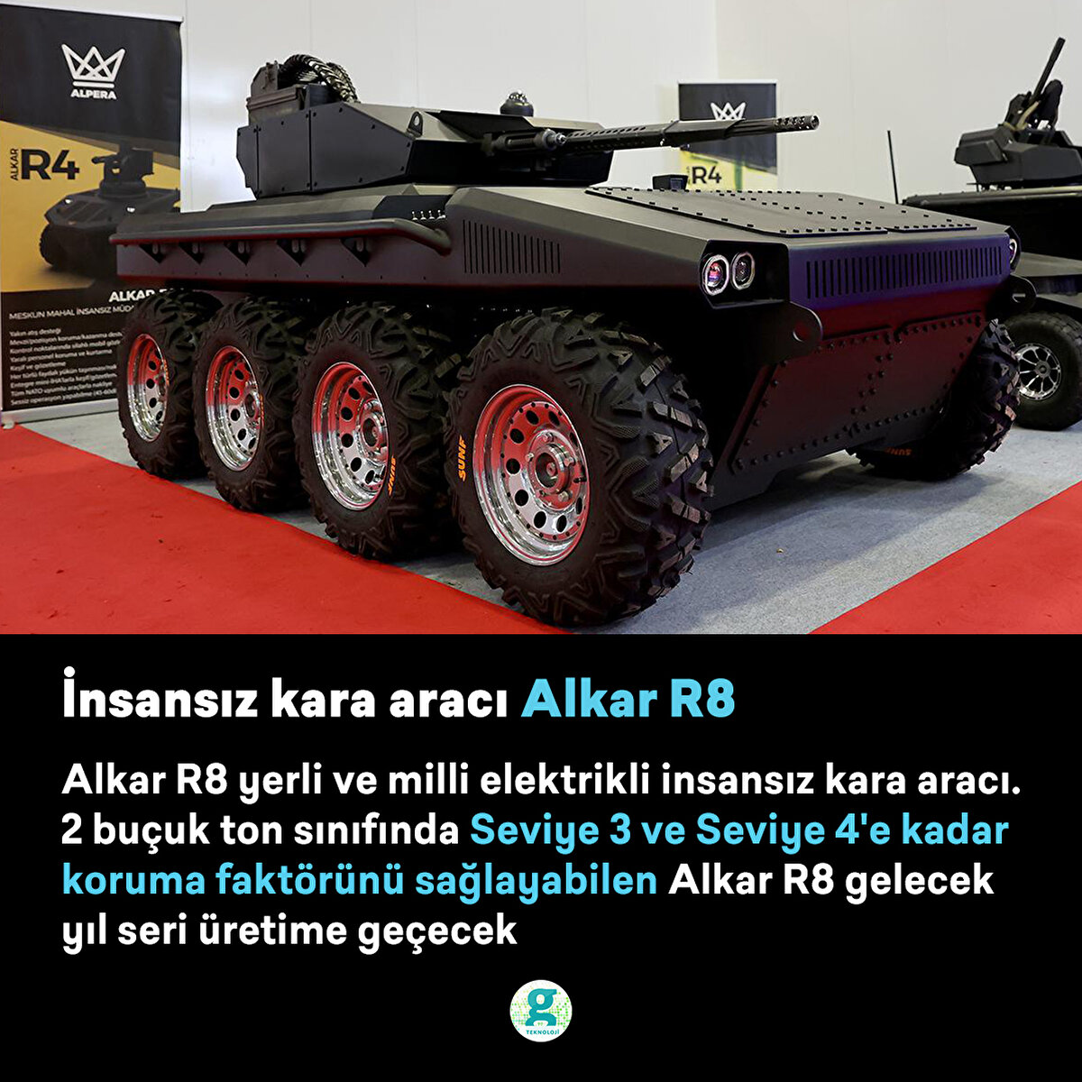 Alkar R8 yerli ve milli elektrikli insansız kara aracı. 2 buçuk ton sınıfında Seviye 3 ve Seviye 4'e kadar koruma faktörünü sağlayabilen Alkar R8 gelecek yıl seri üretime geçecek
