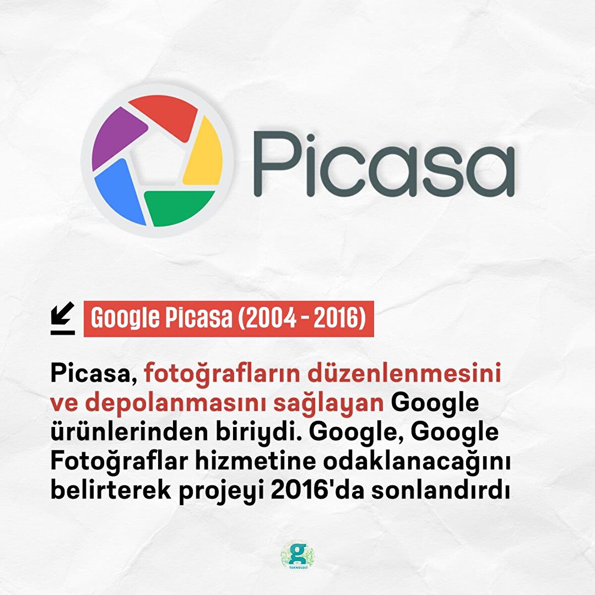 Picasa, fotoğrafların düzenlenmesini ve depolanmasını sağlayan Google ürünlerinden biriydi. Google, Google Fotoğraflar hizmetine odaklanacağını belirterek projeyi 2016'da sonlandırdı
