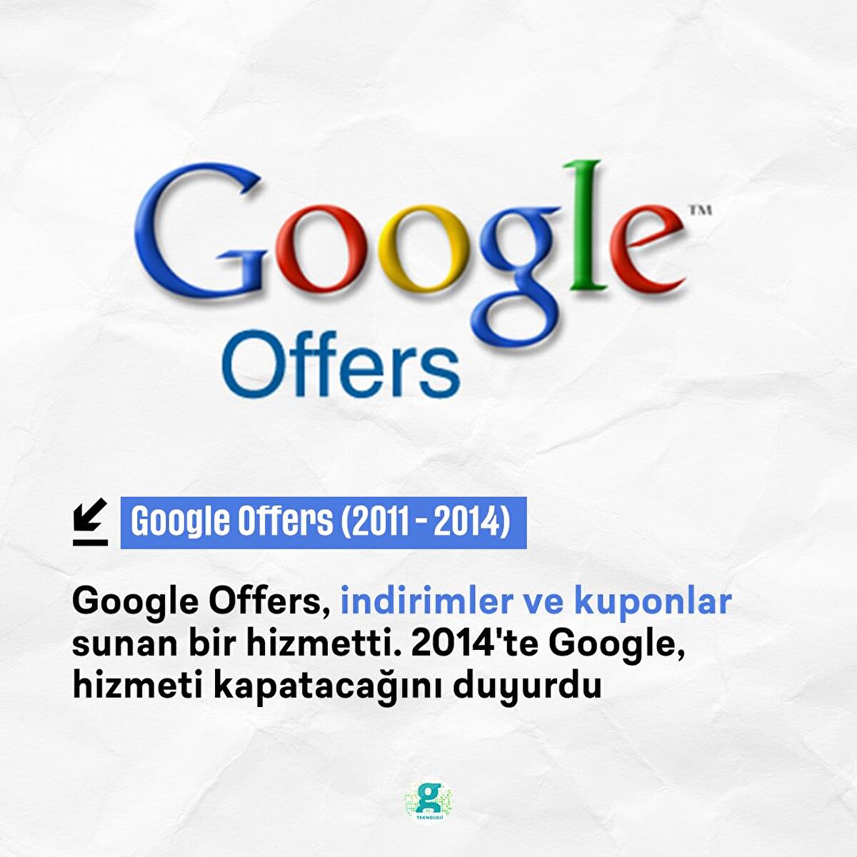 Google Offers, indirimler ve kuponlar sunan bir hizmetti. 2014'te Google, hizmeti kapatacağını duyurdu