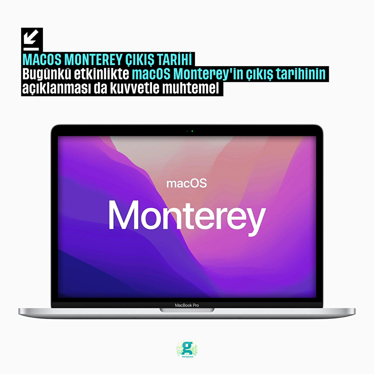 Bug&#252;nk&#252; etkinlikte macOS Monterey'in &#231;ıkış tarihinin a&#231;ıklanması da kuvvetle muhtemel