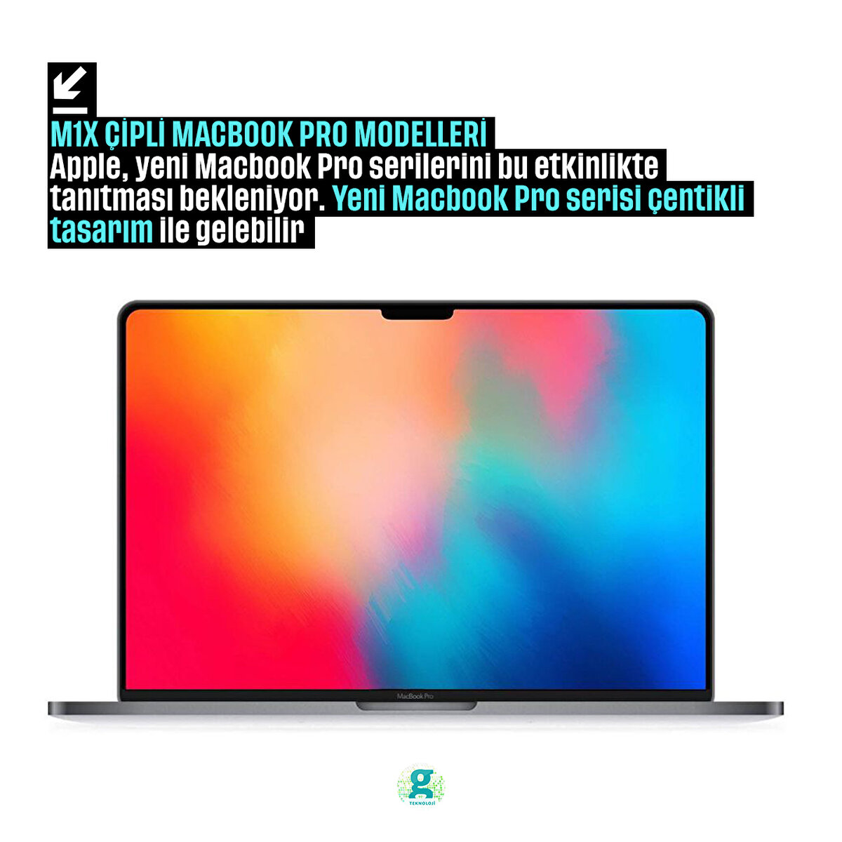 Apple, yeni Macbook Pro serilerini bu etkinlikte tanıtması bekleniyor. Yeni Macbook Pro serisi &#231;entikli tasarım ile gelebilir