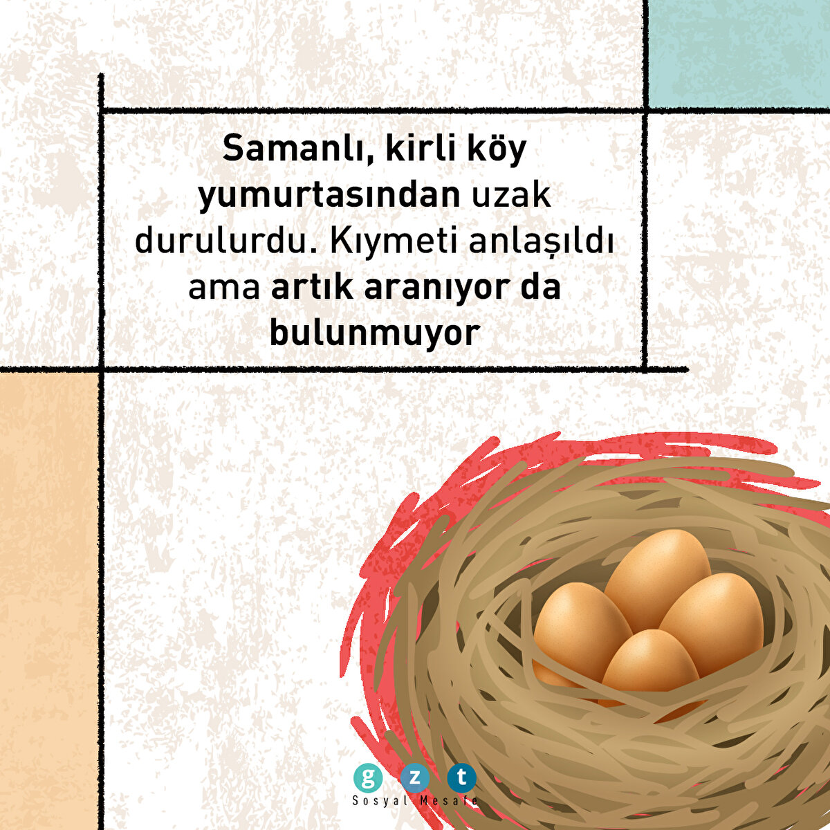 4- Samanlı, kirli k&#246;y yumurtasından uzak durulurdu. Kıymeti anlaşıldı ama artık aranıyor da bulunmuyor