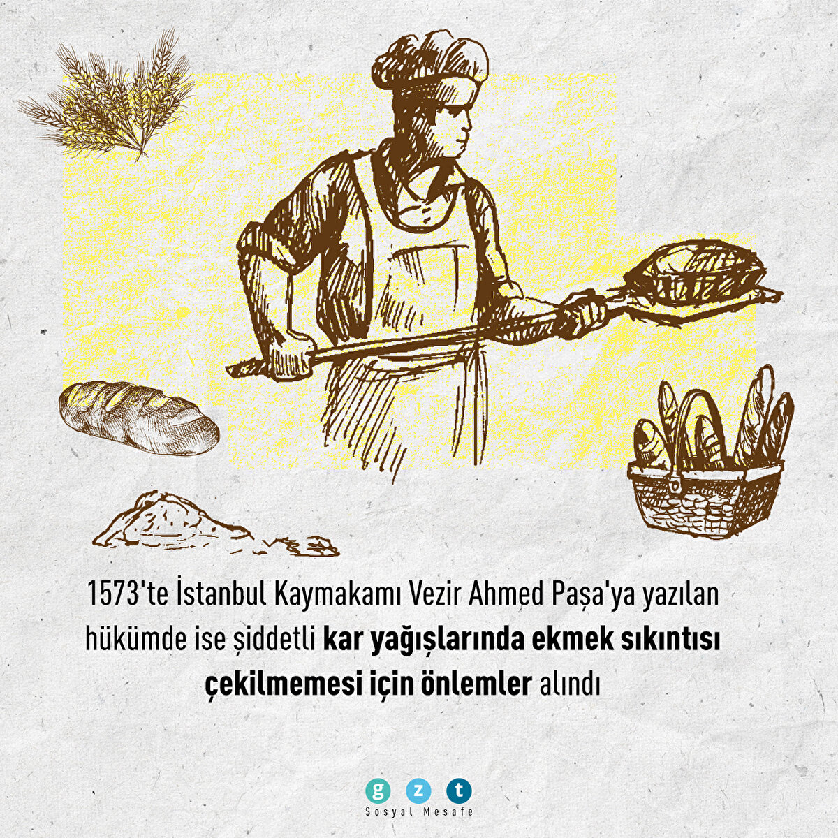 1573'te İstanbul Kaymakamı Vezir Ahmed Paşa'ya yazılan h&#252;k&#252;mde ise şiddetli kar yağışlarında ekmek sıkıntısı &#231;ekilmemesi i&#231;in &#246;nlemler alındı
