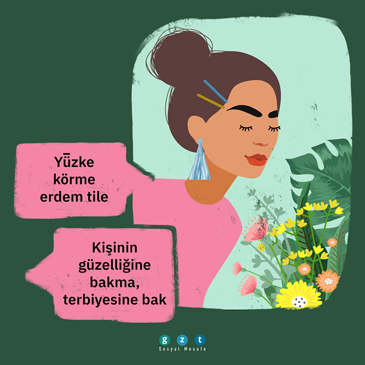 Yǖzke körme erdem tile: Kişinin güzelliğine bakma, terbiyesine bak