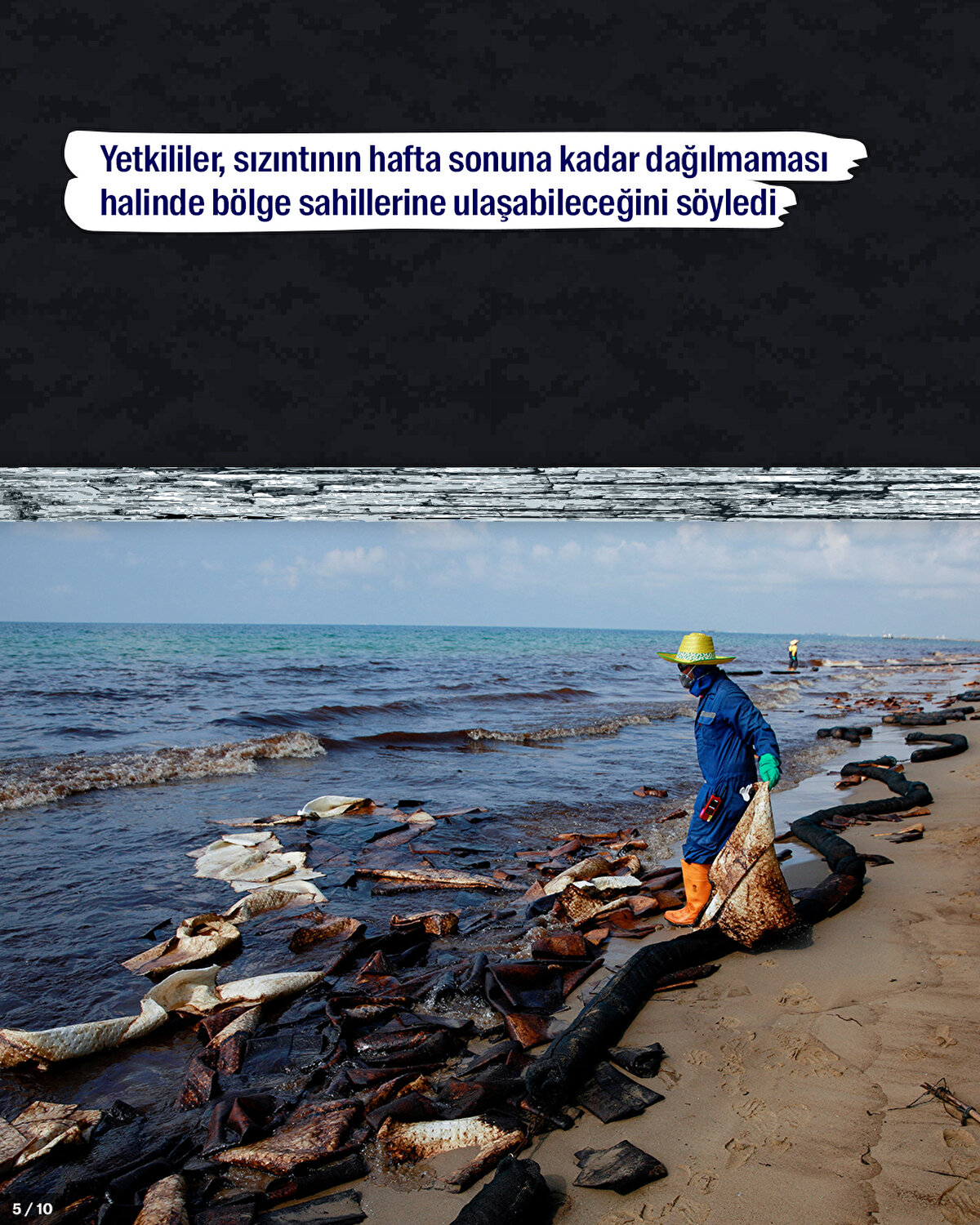 Yetkililer, sızıntının hafta sonuna kadar dağılmaması halinde bölge sahillerine ulaşabileceğini söyledi