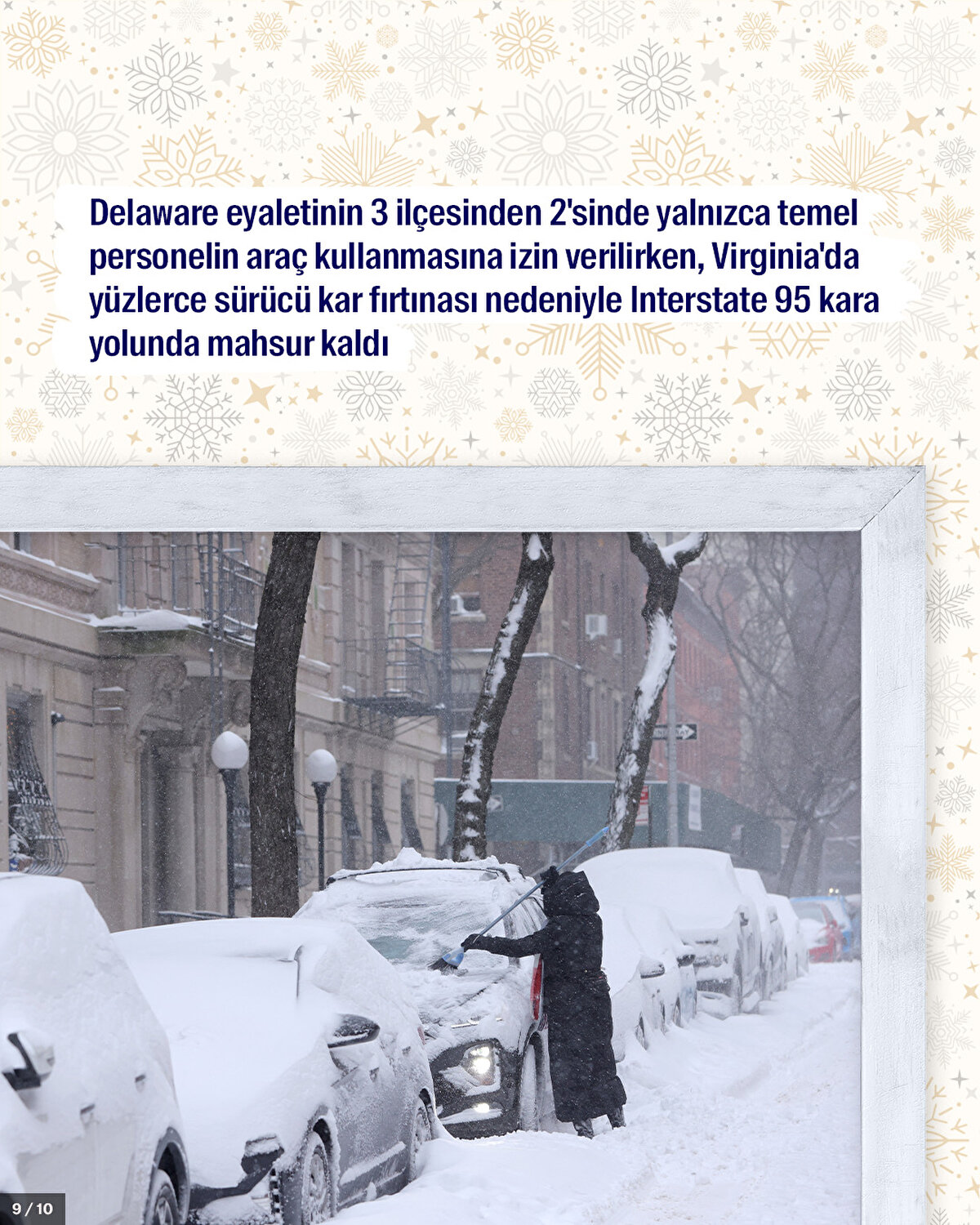 Delaware eyaletinin 3 ilçesinden 2'sinde yalnızca temel personelin araç kullanmasına izin verilirken, Virginia'da yüzlerce sürücü kar fırtınası nedeniyle Interstate 95 kara yolunda mahsur kaldı.