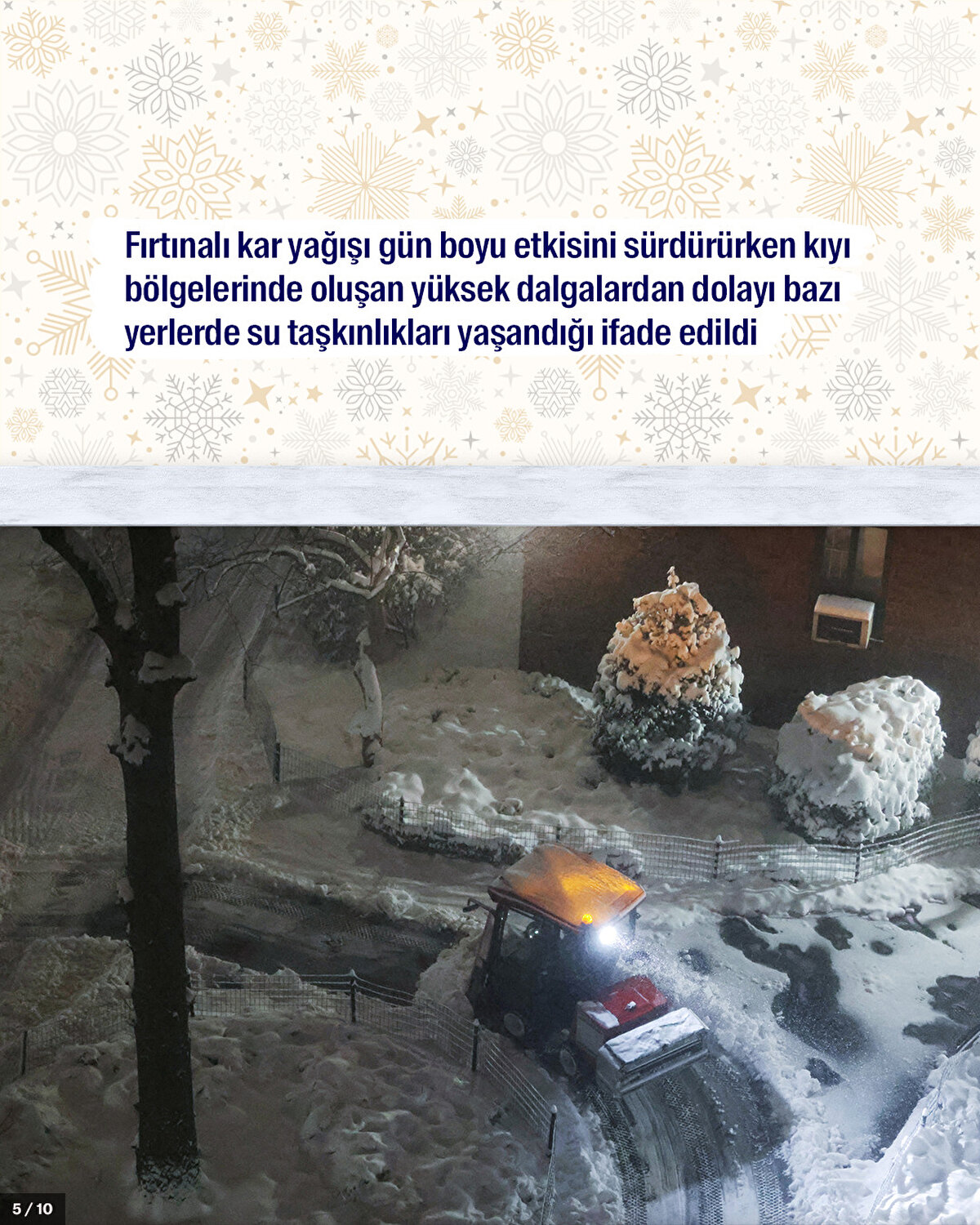 Fırtınalı kar yağışı gün boyu etkisini sürdürürken kıyı bölgelerinde oluşan yüksek dalgalardan dolayı bazı yerlerde su taşkınlıkları yaşandığı ifade edildi.<br>