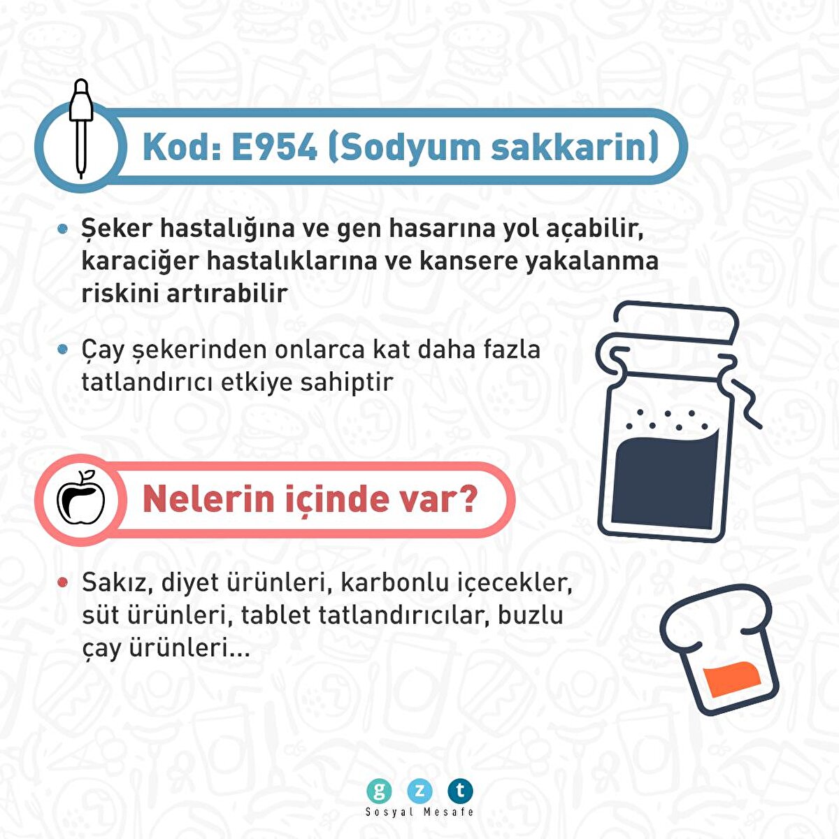 Kod: E954 (Sodyum sakkarin)-Şeker hastalığına ve gen hasarına yol a&#231;abilir, karaciğer hastalıklarına ve kansere yakalanma riskini artırabilir
