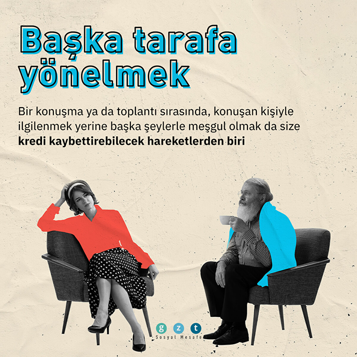 Başka tarafa yönelmek 
Bir konuşma ya da toplantı sırasında, konuşan kişiyle ilgilenmek yerine başka şeylerle meşgul olmak da size kredi kaybettirebilecek hareketlerden biri 