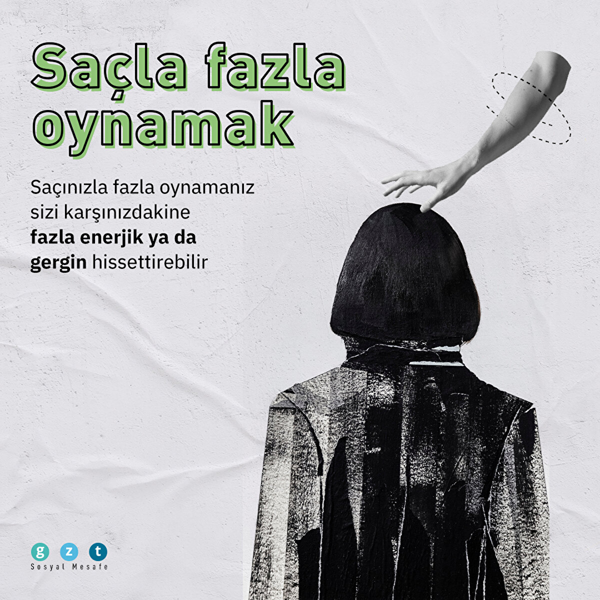 Saçla fazla oynamak
Saçınızla fazla oymanız sizi karşınızdakine fazla enerjik ya da gergin hissettirebilir