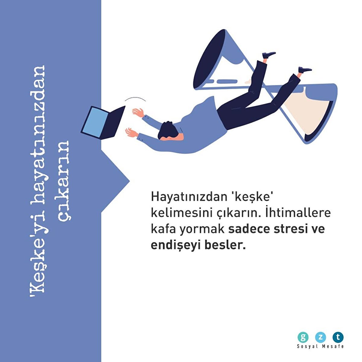 Hayatınızdan 'keşke' kelimesini &#231;ıkarın. İhtimallere kafa yormak sadece stresi ve endişeyi besler. 