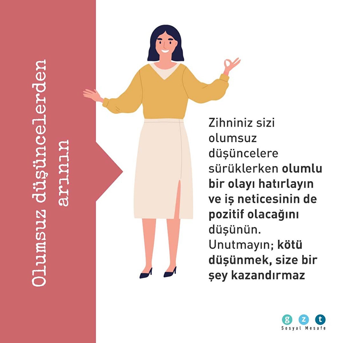Zihniniz sizi olumsuz d&#252;ş&#252;ncelere s&#252;r&#252;klerken olumlu bir olayı hatırlayın ve iş neticesinin de pozitif olacağını d&#252;ş&#252;n&#252;n. Unutmayın; k&#246;t&#252; d&#252;ş&#252;nmek, size bir şey kazandırmaz 