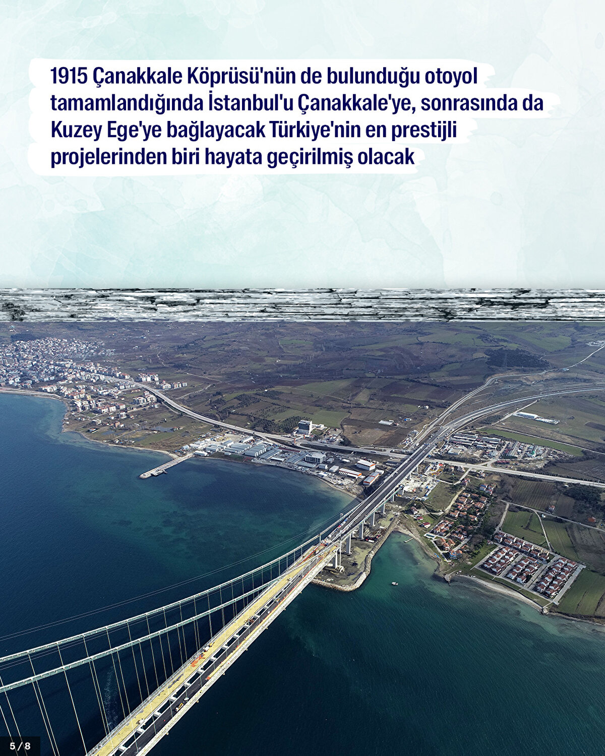 1915 Çanakkale Köprüsü'nün de bulunduğu otoyol tamamlandığında İstanbul'u Çanakkale'ye, sonrasında da Kuzey Ege'ye bağlayacak Türkiye'nin en prestijli projelerinden biri hayata geçirilmiş olacak.