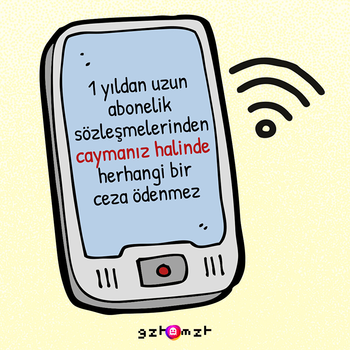 1 yıldan uzun abonelik sözleşmelerinden caymanız halinde herhangi bir ceza ödenmez