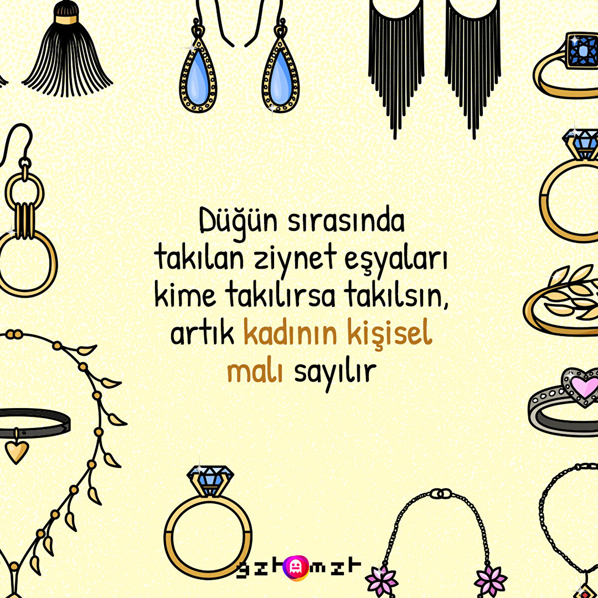 Düğün sırasında takılan ziynet eşyaları kime takılırsa takılsın, artık kadının kişisel malı sayılır