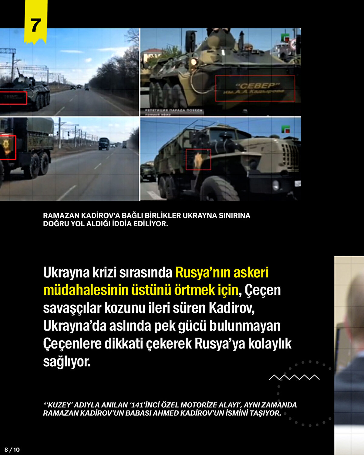 Ukrayna krizi sırasında Rusya’nın askeri müdahalesinin üstünü örtmek için, Çeçen savaşçılar kozunu ileri süren Kadirov, Ukrayna’da aslında pek gücü bulunmayan Çeçenlere dikkati çekerek <br>Rusya’ya kolaylık sağlıyor.