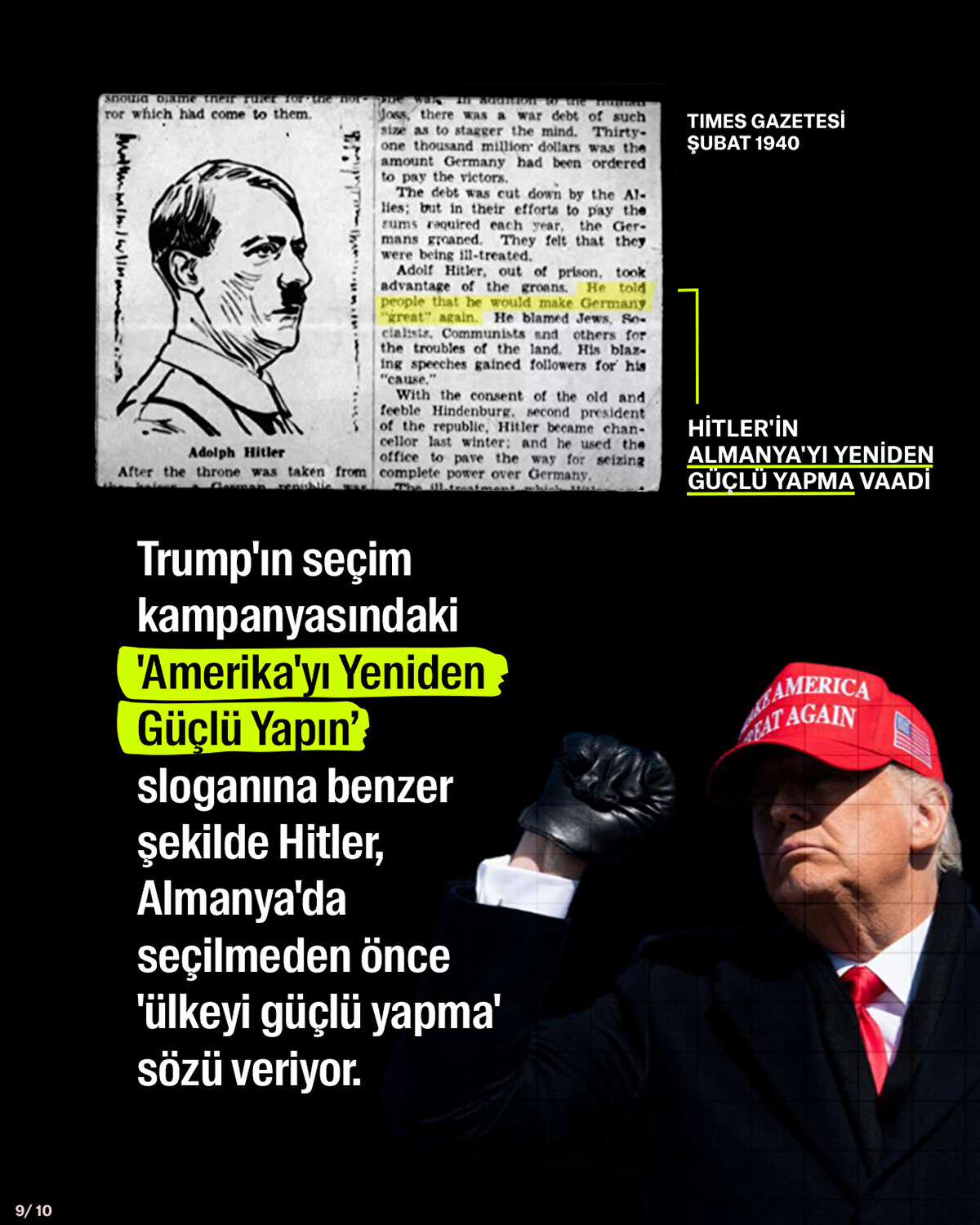 <br>Trump'ın seçim kampanyasındaki 'Amerika'yı Yeniden Güçlü Yapın’ sloganına benzer şekilde Hitler, Almanya'da seçilmeden önce 'ülkeyi güçlü yapma' sözü veriyor.<br>