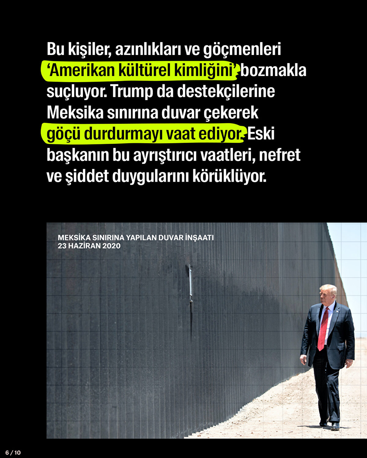 Bu kişiler, azınlıkları ve göçmenleri ‘Amerikan kültürel kimliğini’ bozmakla suçluyor. Trump da destekçilerine Meksika sınırına duvar çekerek göçü durdurmayı vaat ediyor. Eski başkanın bu ayrıştırıcı vaatleri, nefret ve şiddet duygularını körüklüyor.<br>