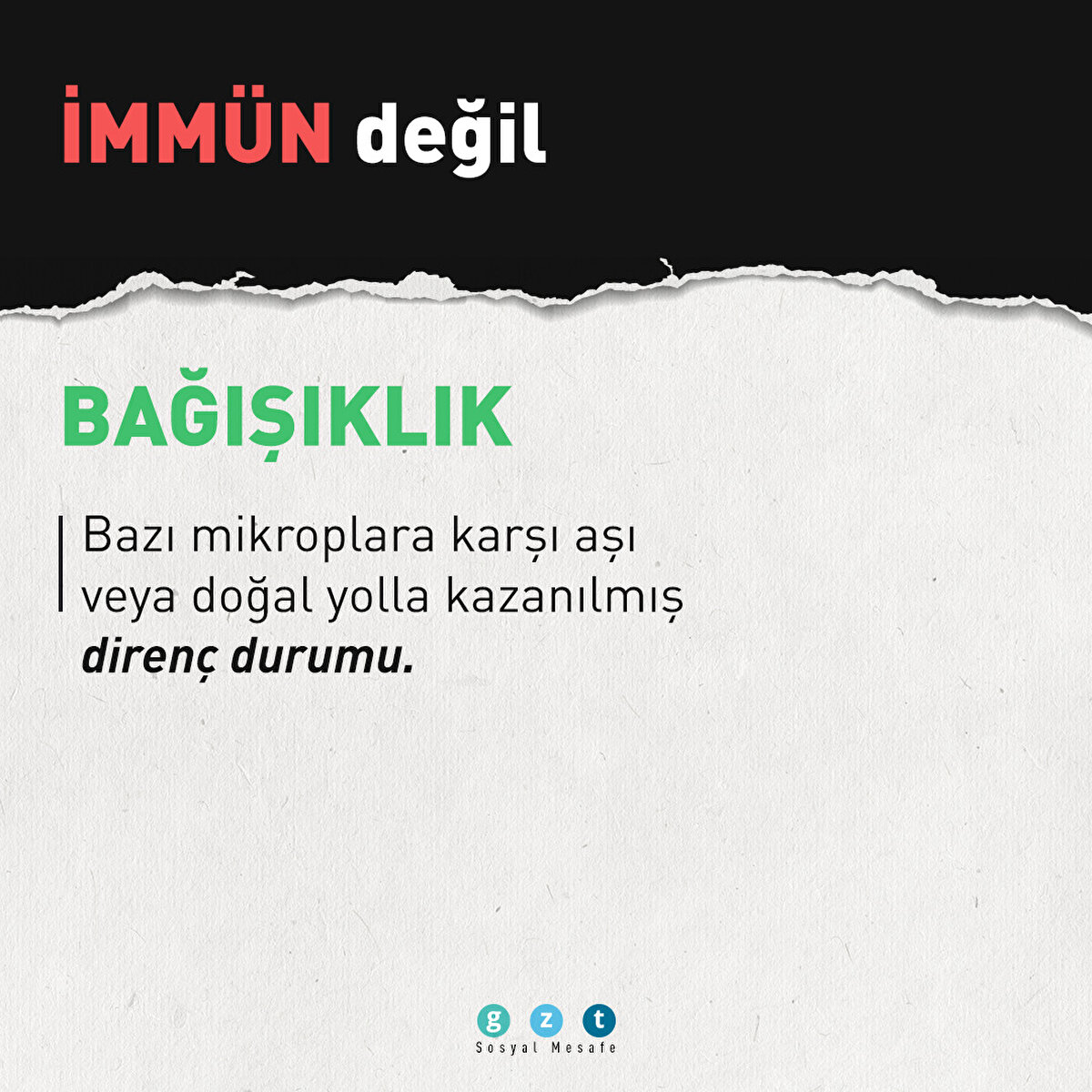 İmmün değil BAĞIŞIKLIK | Bazı mikroplara karşı aşı veya doğal yolla kazanılmış direnç durumu