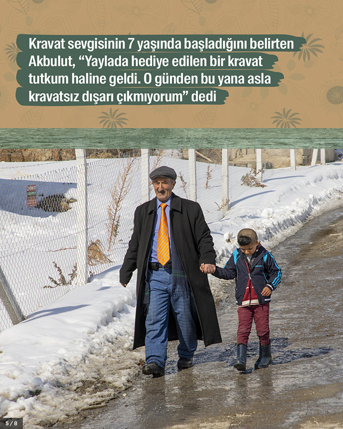 Kravat sevgisinin 7 yaşında başladığını belirten Akbulut, “Yaylada hediye edilen bir kravat tutkum haline geldi. O günden bu yana asla kravatsız dışarı çıkmıyorum” dedi.