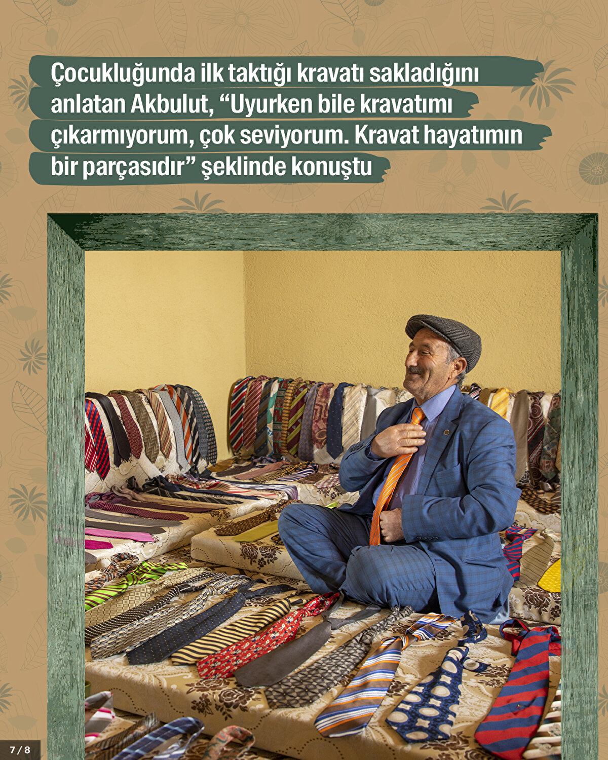 Çocukluğunda ilk taktığı kravatı sakladığını anlatan Akbulut, “Uyurken bile kravatımı çıkarmıyorum, çok seviyorum. Kravat hayatımın bir parçasıdır” şeklinde konuştu.<br>