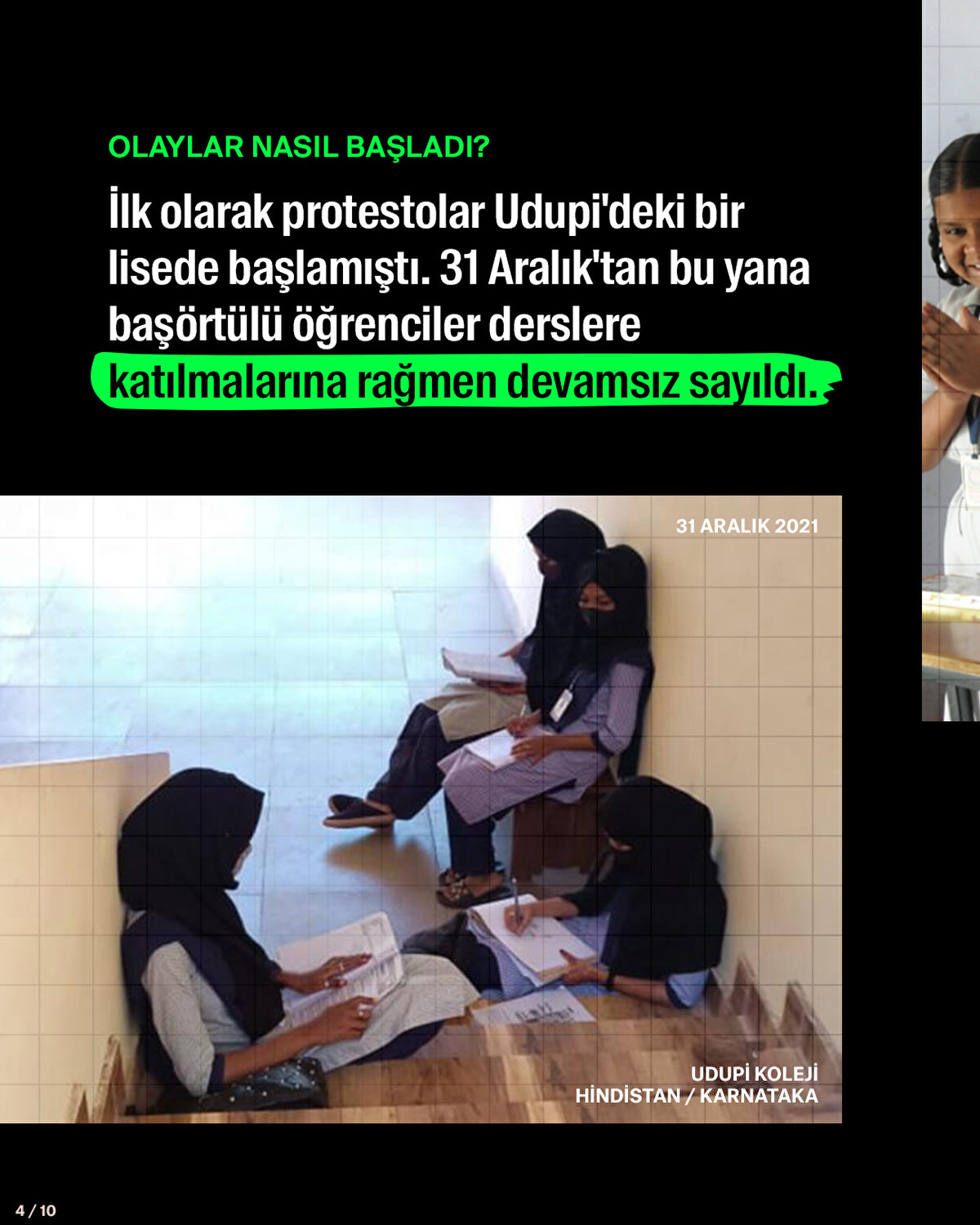 İlk olarak protestolar Udupi'deki bir lisede başlamıştı. 31 Aralık'tan bu yana baş&#246;rt&#252;l&#252; &#246;ğrenciler derslere katılmalarına rağmen devamsız sayıldı.