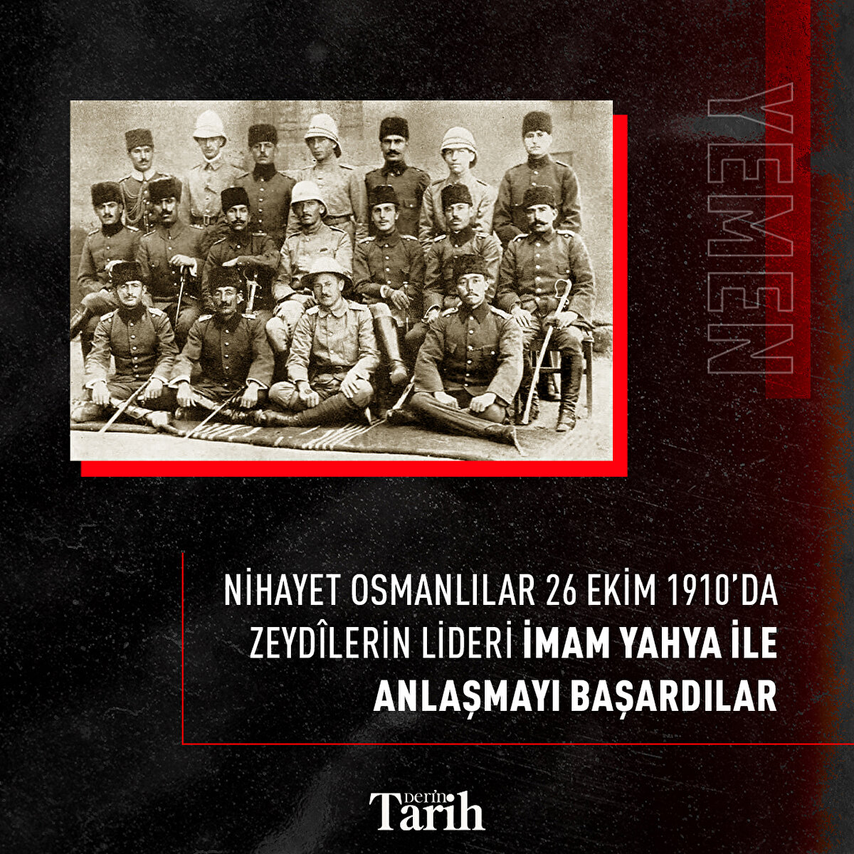 Nihayet Osmanlılar 26 Ekim 1910’da Zeydîlerin lideri İmam Yahya ile anlaşmayı başardılar