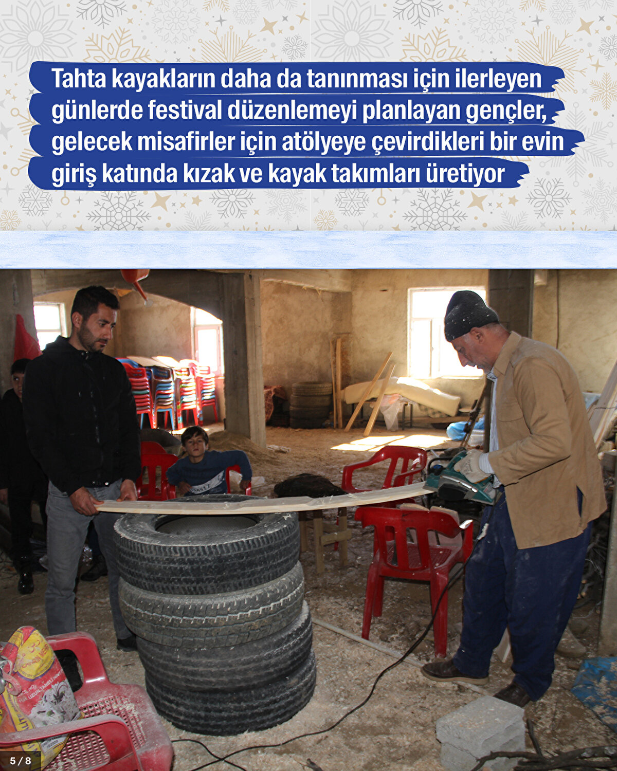 Tahta kayakların daha da tanınması için ilerleyen günlerde festival düzenlemeyi planlayan gençler, gelecek misafirler için atölyeye çevirdikleri bir evin giriş katında kızak ve kayak takımları üretiyor.<br>