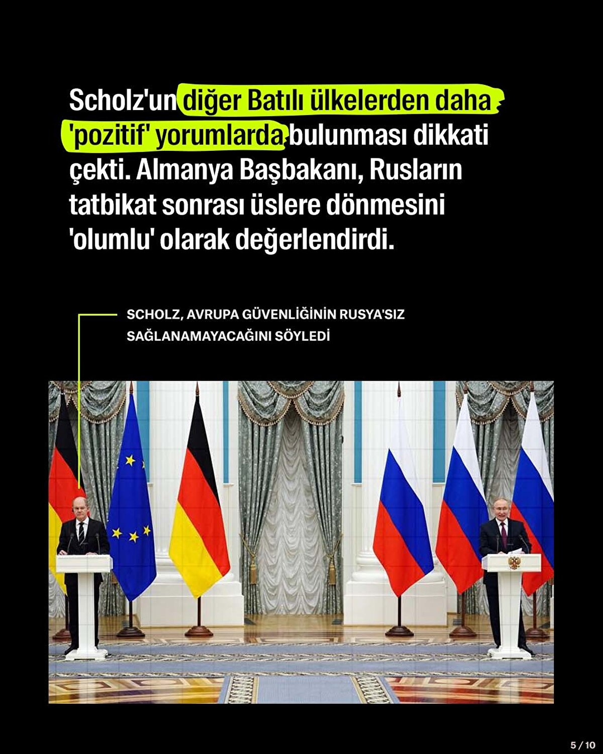 Sholz'un diğer Batılı ülkelerden daha 'pozitif' yorumlarda bulunması dikkati çekti. Almanya Başbakanı, Rusların tatbikat sonrası üslere dönmesini 'olumlu' olarak değerlendirdi.