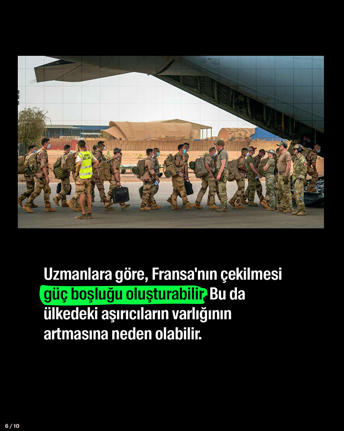 Uzmanlara göre, Fransa'nın çekilmesi güç boşluğu oluşturabilir. Bu da ülkedeki aşırıcıların varlığının artmasına neden olabilir.