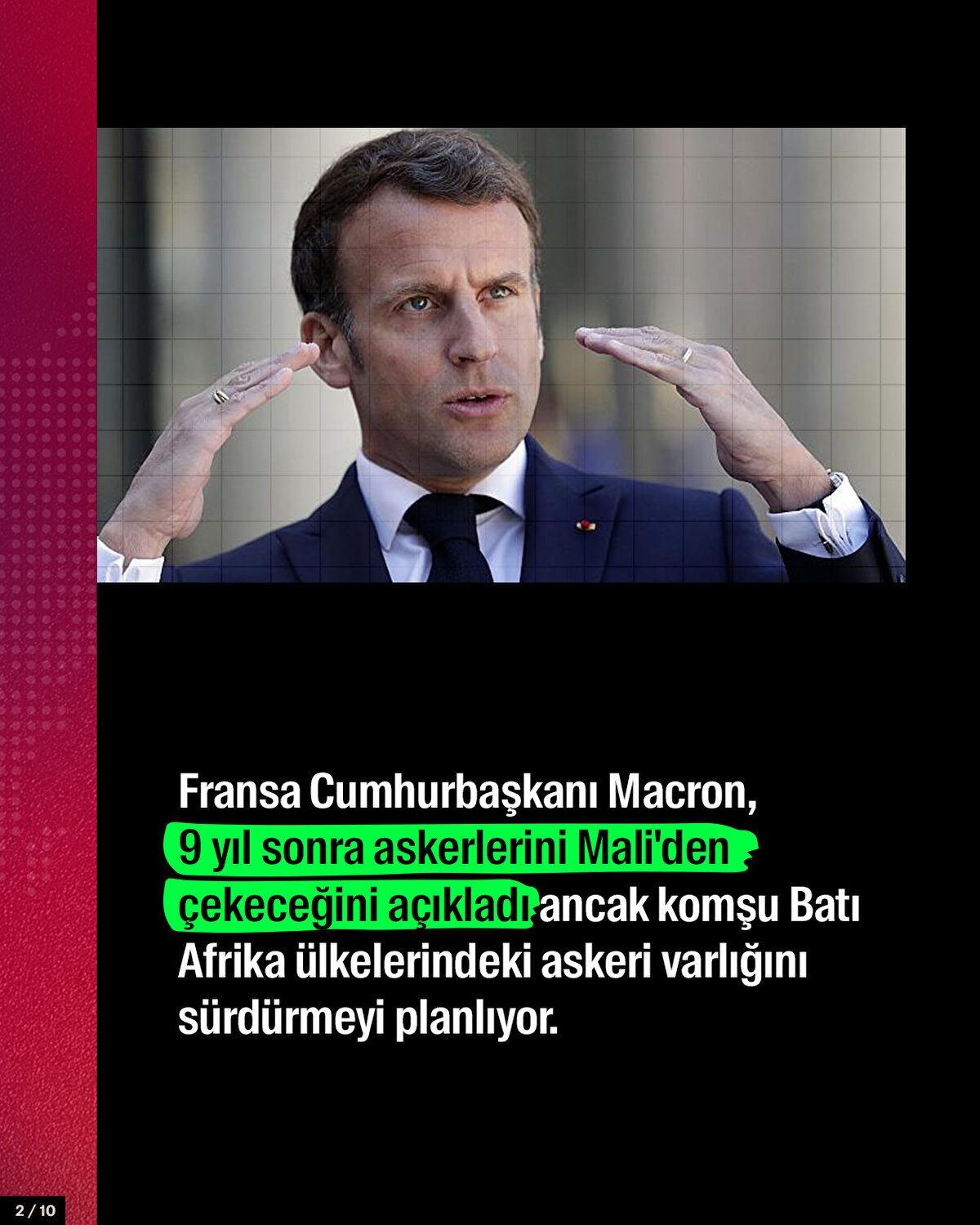 Fransa Cumhurbaşkanı Macron, 9 yıl sonra askerlerini Mali'den çekeceğini açıkladı ancak komşu Batı Afrika ülkelerindeki askeri varlığını sürdürmeyi planlıyor.