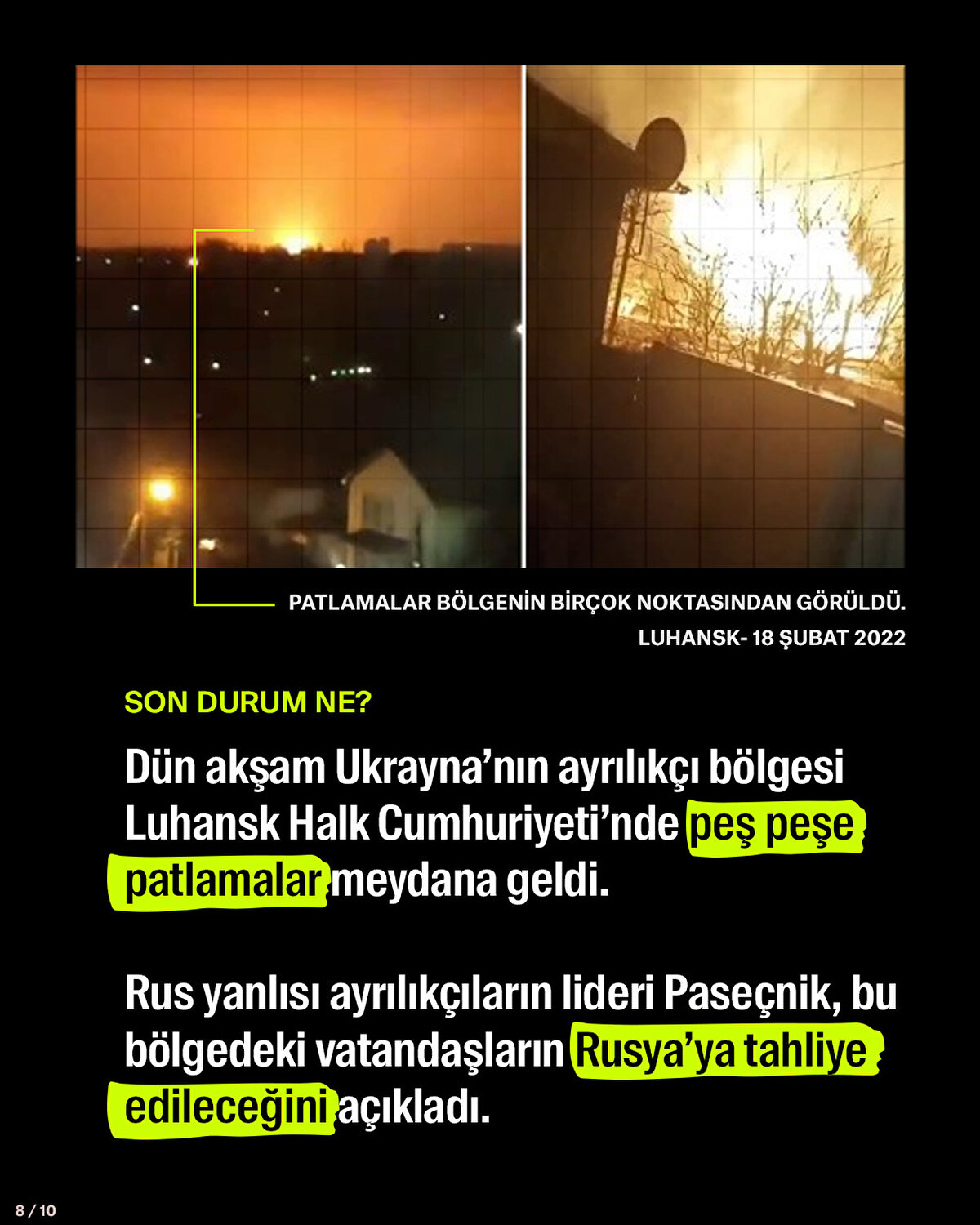 Dün akşam Ukrayna’nın ayrılıkçı bölgesi Luhansk Halk Cumhuriyeti’nde peş peşe patlamalar meydana geldi. <br><br>Rus yanlısı ayrılıkçıların lideri Paseçnik, bu bölgedeki vatandaşların Rusya’ya tahliye edileceğini açıkladı.<br>