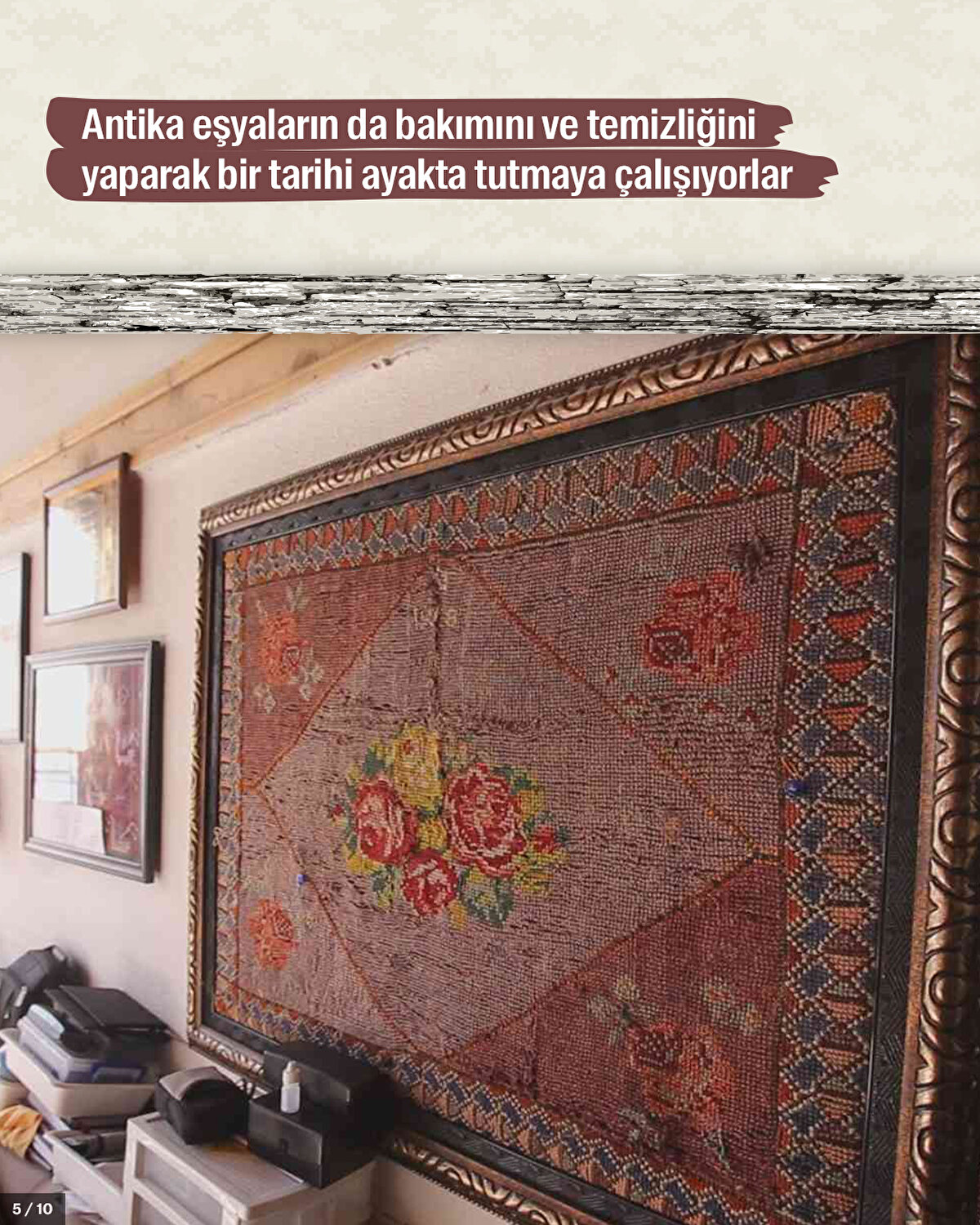 Antika eşyaların da bakımını ve temizliğini yaparak bir tarihi ayakta tutmaya çalışıyorlar