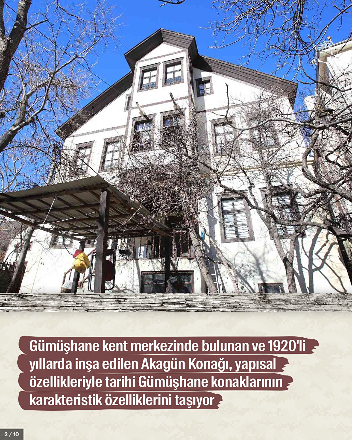 Gümüşhane kent merkezinde bulunan ve 1920'li yıllarda inşa edilen Akagün Konağı, yapısal özellikleriyle tarihi Gümüşhane konaklarının karakteristik özelliklerini taşıyor