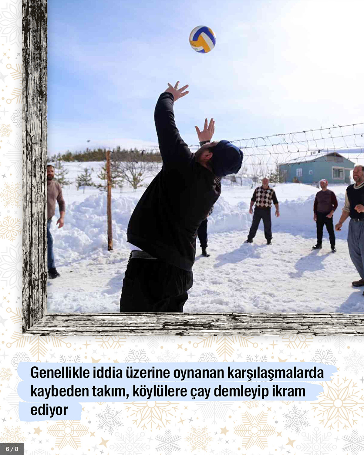 Genellikle iddia üzerine oynanan karşılaşmalarda kaybeden takım, köylülere çay demleyip ikram ediyor.