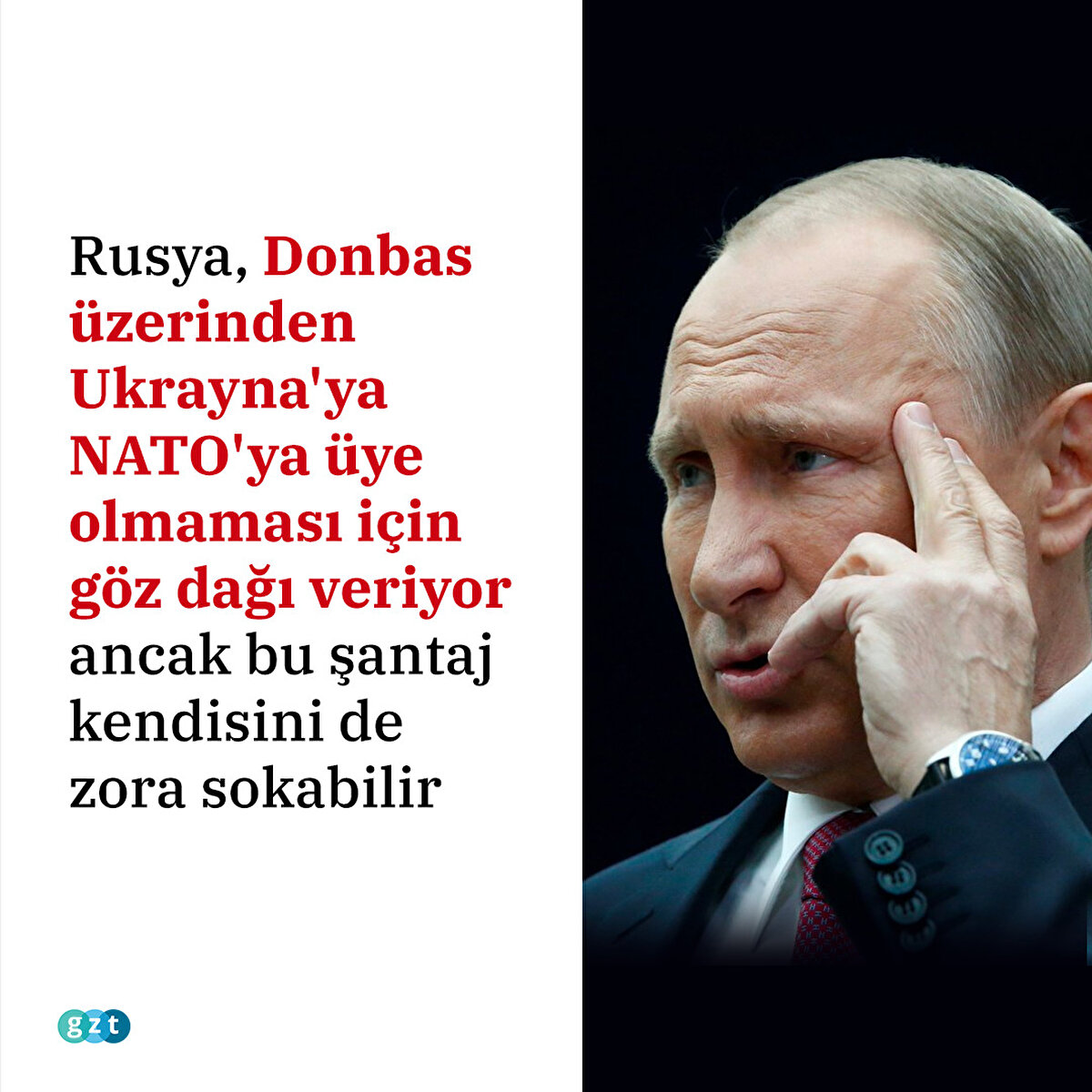  Rusya, Donbas üzerinden Ukrayna'ya NATO'ya üye olmaması için göz dağı veriyor ancak bu şantaj kendisini de zora sokabilir 