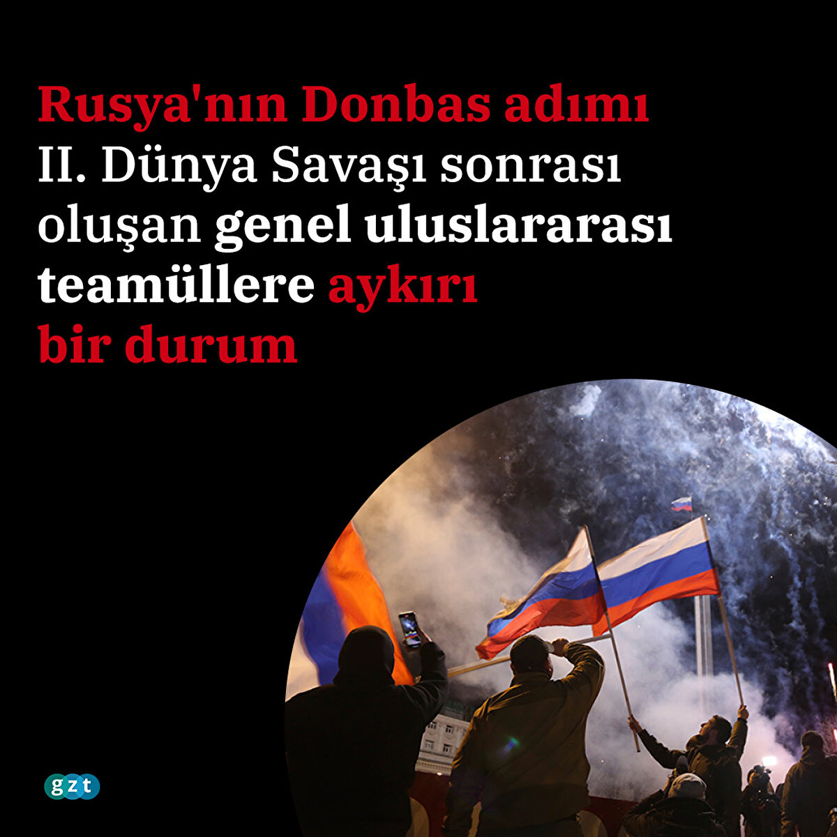 Rusya'nın Donbas'ta attığı adım II. Dünya Savaşı sonrası kurulan uluslararası düzenin kurallarına aykırı bir iş