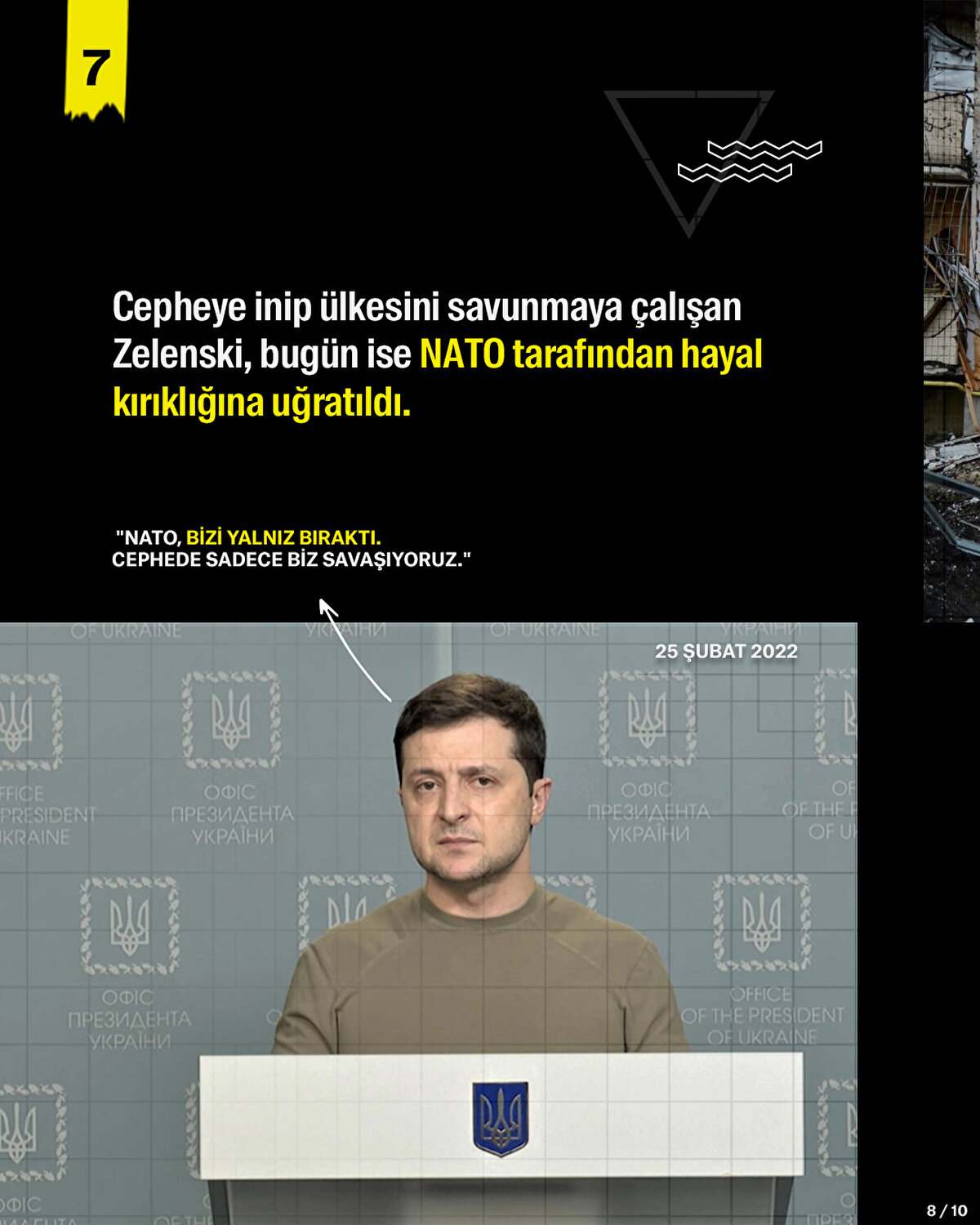 Cepheye inip ülkesini savunmaya çalışan Zelenski, bugün ise NATO tarafından hayal kırıklığına uğratıldı.